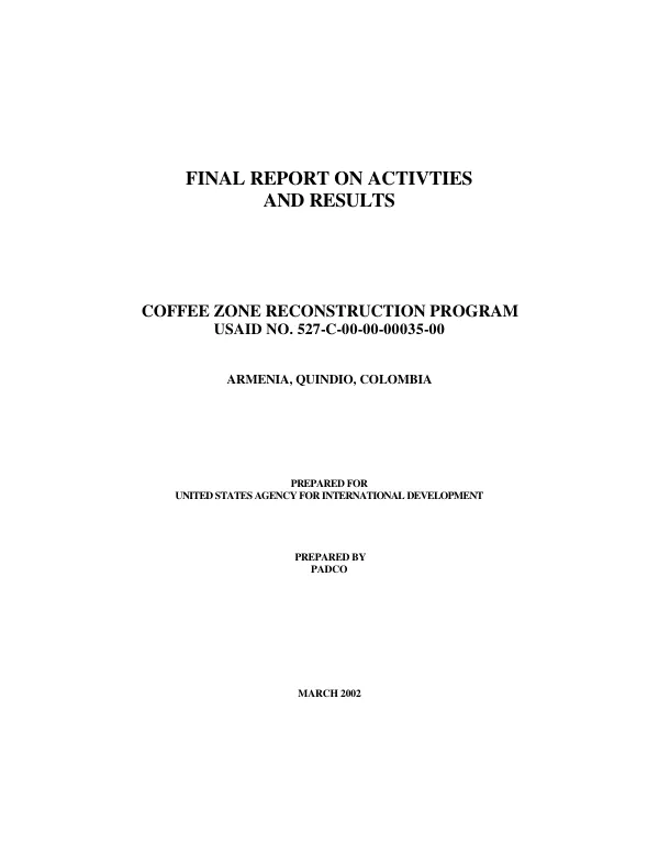 Final report on activities and results : coffee zone reconstruction program, USAID no. 527-C-00[-00]-00035-00 -- Armenia, Quindio, Colombia