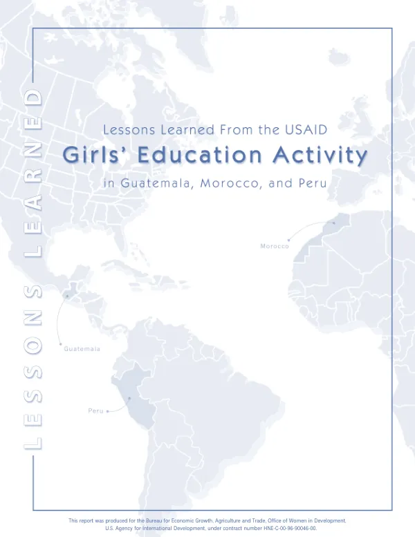 Lessons learned from the USAID girls" education activity in Guatemala, Morocco, and Peru