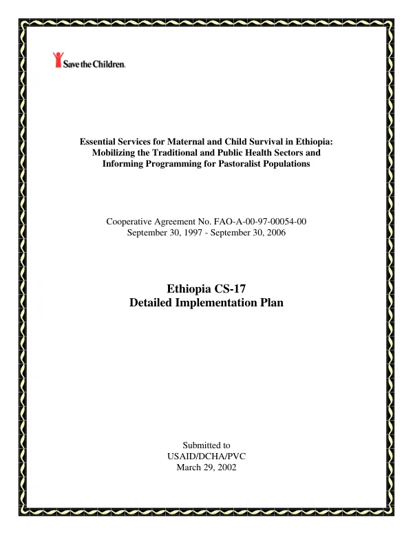 Essential services for maternal and child survival in Ethiopia : mobilizing the traditional and public health sectors and informing programming for pastoralist populations : cooperative agreement no. FAO-A-00-97-00054-00, September 30, 1997-September 30, 2006 -- Ethiopia CS-17 [child survival-17] detailed implementation plan