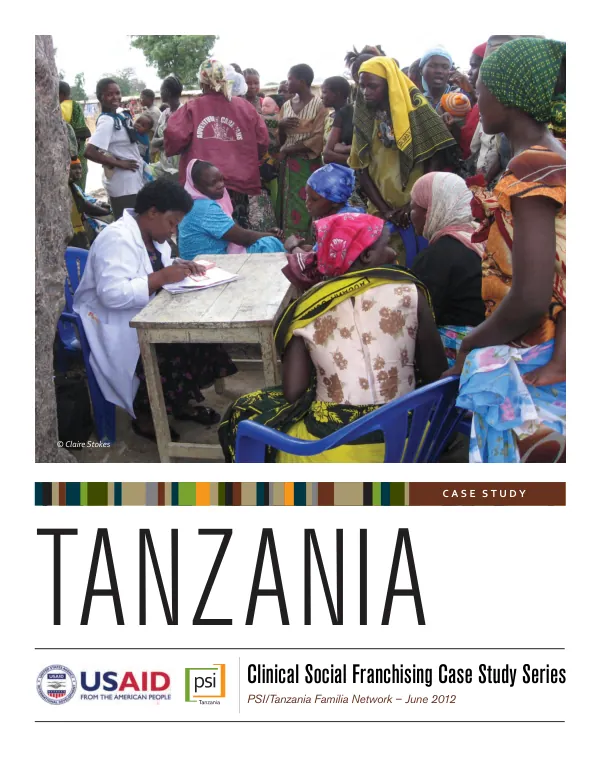Clinical social franchising case study series : PSI/Tanzania Familia Network