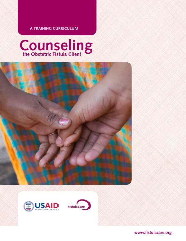 Counseling the Obstetric Fistula Client: A Training Curriculum