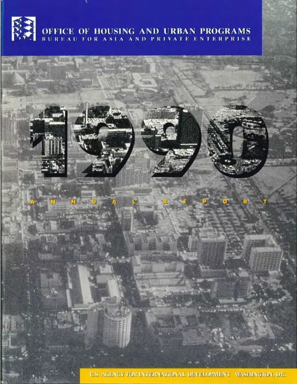 Office of Housing and Urban Programs, Bureau for Asia and Private Enterprise : 1990 annual report