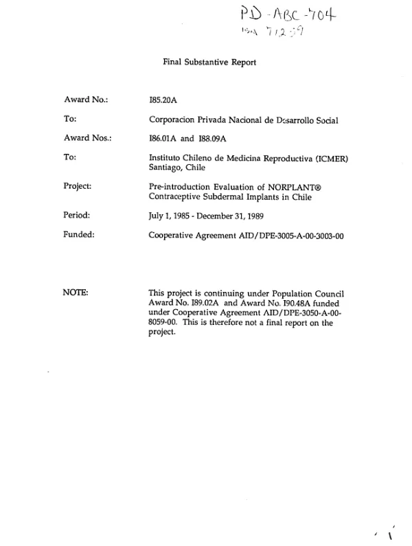 Final substantive report : award no. I85.20A to the Corporacion Privada Nacional de Desarrollo Social and award nos. I86.01AA and I88.09A to the Instituto Chileno de Medicina Reproductiva (ICMER), Santiago, Chile for pre-introduction evaluation of NORPLANT contraceptive subdermal implants in Chile during the period July 1, 1985-December 31, 1989