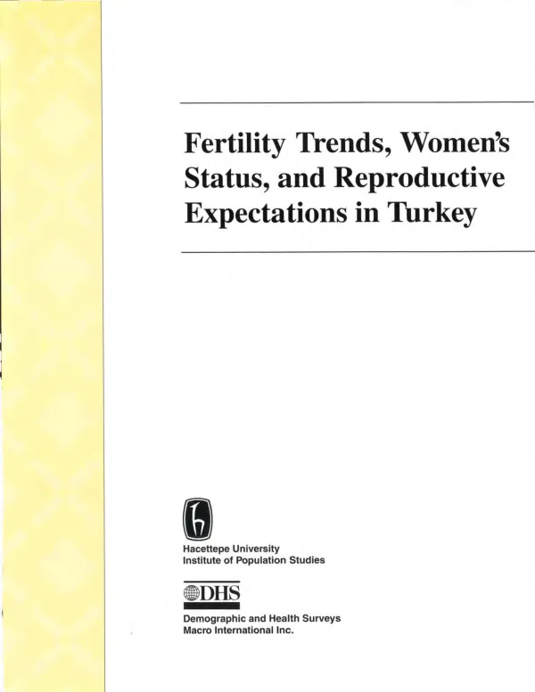 Fertility trends, women"s status and reproductive expectations in Turkey : results of further analysis of the 1993 Turkish demographic and health survey