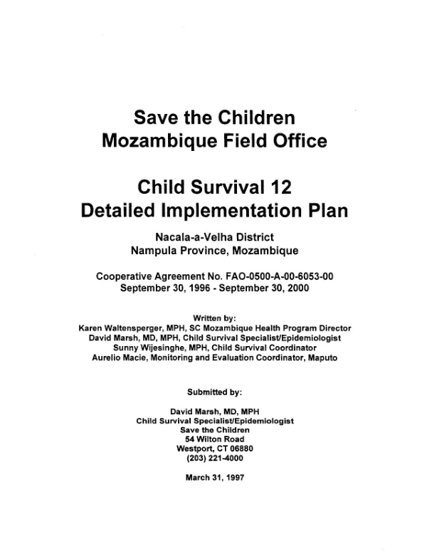 Save the Children, Mozambique field office : child survival 12, detailed implementation plan -- Nacala-a-Velha District, Nampula Province, Mozambique -- cooperative agreement no. FAO-0500-A-00-6053-00, September 30, 1996-September 30, 2000