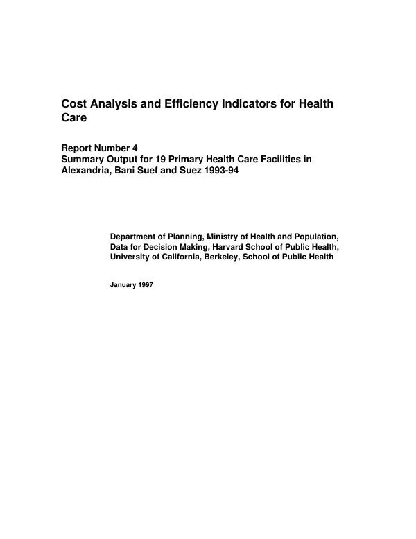 Cost analysis and efficiency indicators for health care : report number 4 -- summary output for 19 primary health care facilities in Alexandria, Bani Suef and Suez 1993-94