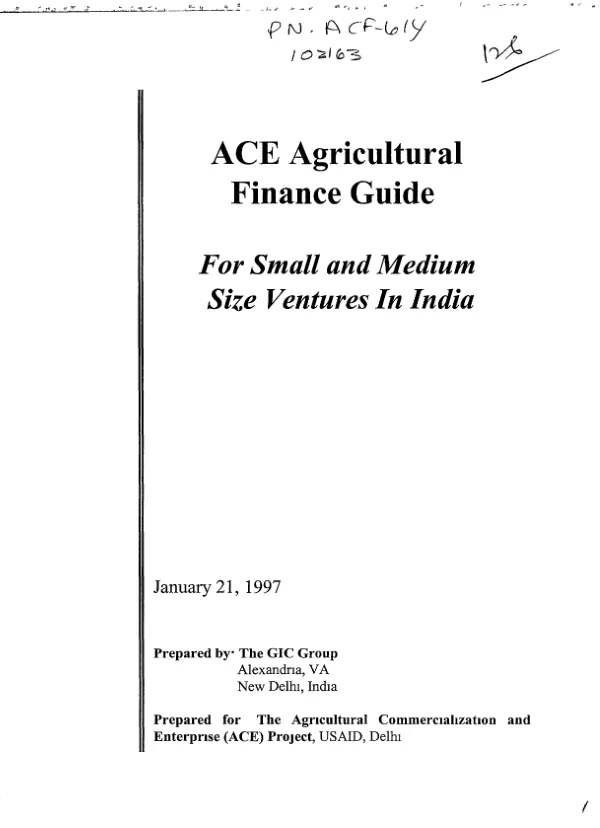 ACE [agricultural commercialization and enterprise] agricultural finance guide for small and medium size ventures in India