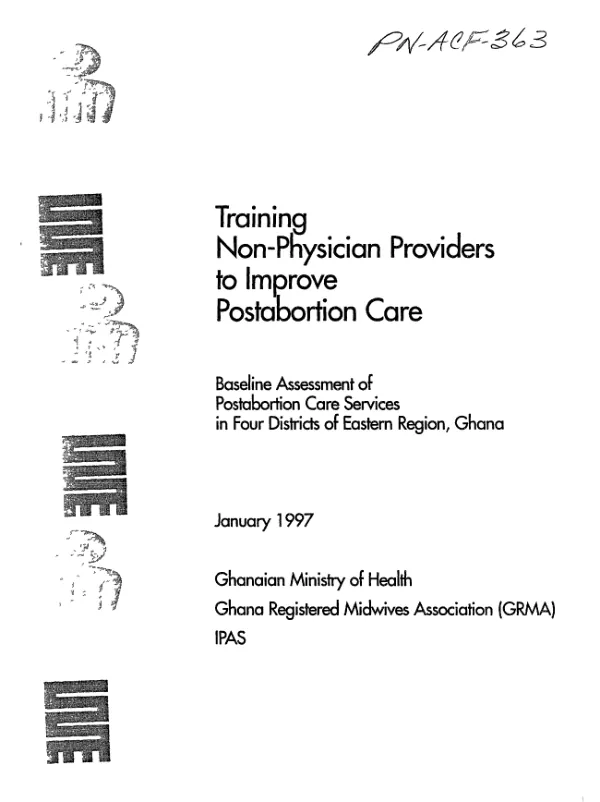 Training non-physician providers to improve postabortion care : baseline assessment of postabortion care services in four districts of Eastern Region, Ghana