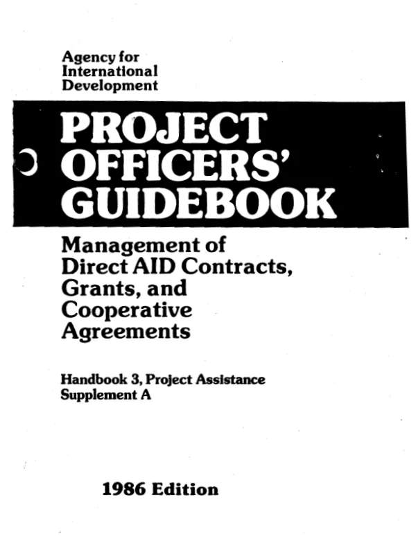 Project officers" guidebook : management of direct AID contracts, grants, and cooperative agreements