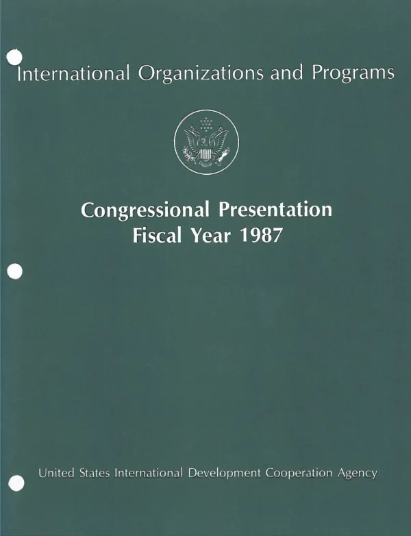 Congressional presentation, fiscal year 1987 : international organizations and programs