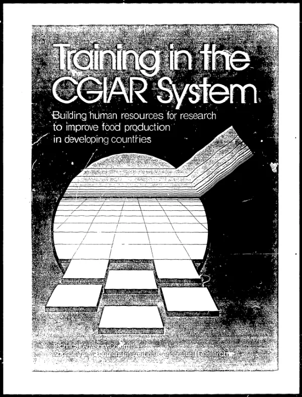 Training in the CGIAR system : building human resources for research to improve food production in developing countries