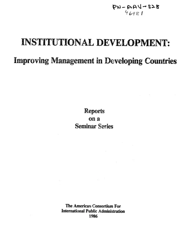 Institutional development : improving management in developing countries; a report on a series of seminars