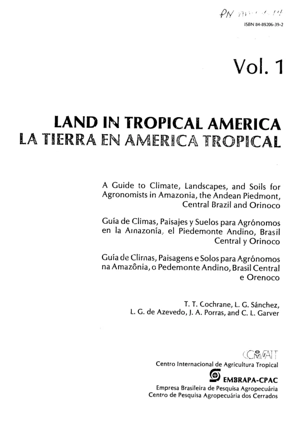 Guide to climate, landscapes, and soils for agronomists in Amazonia, the Andean Piedmont, Central Brazil and Orinoco = Guia de climas, paisajes y suelos para agronomos en la Amazonia, el Piedemonte Andino, Brasil Central y Orinoco = Guia de climas, paisagens e solos para agronomos na Amazonia, o Pedemonte Andino, Brasil Central e Orenoco