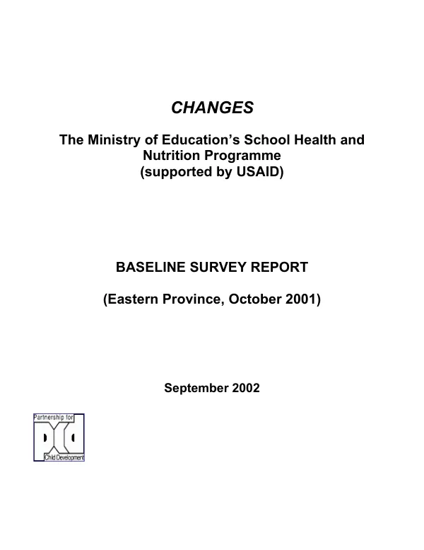 CHANGES : The Ministry of Education"s School Health and Nutrition Programme (supported by USAID) -- baseline survey report (Eastern Province[, Zambia], October 2001)
