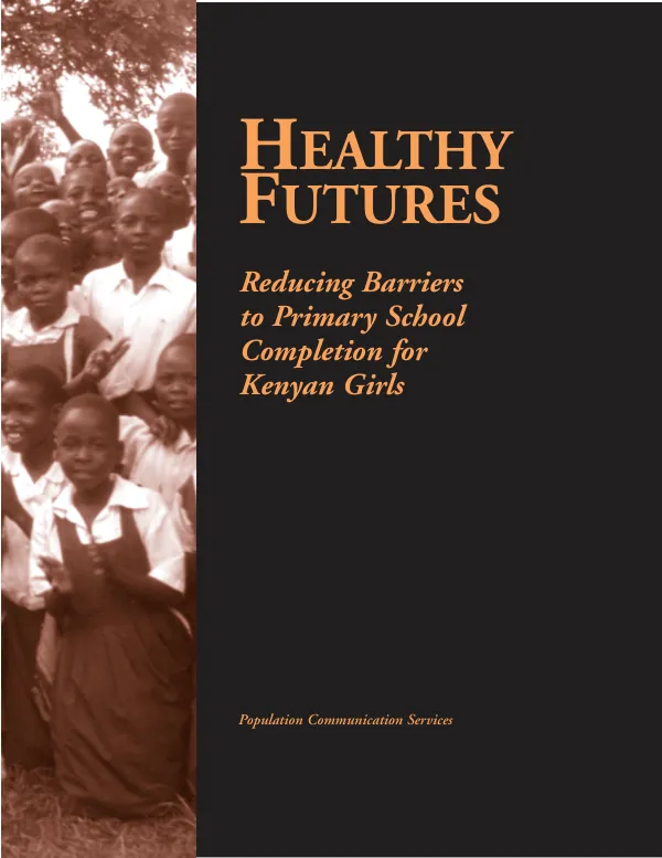 Healthy futures : reducing barriers to primary school completion for Kenyan girls