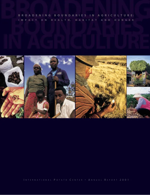 Broadening boundaries in agriculture : impact on health, habitat and hunger -- International Potato Center annual report 2001