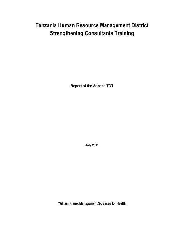 Tanzania Human Resource Management District Strengthening Consultants Training: Report of the Second TOT July 2011