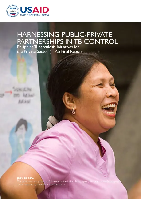 Harnessing public-private partnerships in TB control : Philippine tuberculosis initiatives for the private sector (TIPS) final report