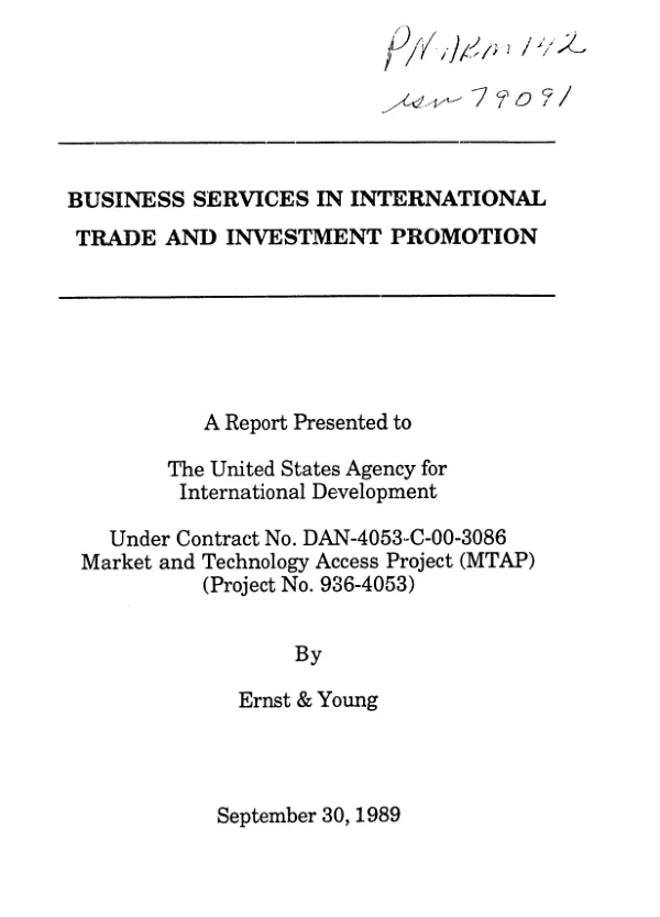 Business services in international trade and investment promotion : a report presented to the United States Agency for International Development under contract no. DAN-4053-C-00-3086, market and technology access project (MTAP), (project no. 936-4053)