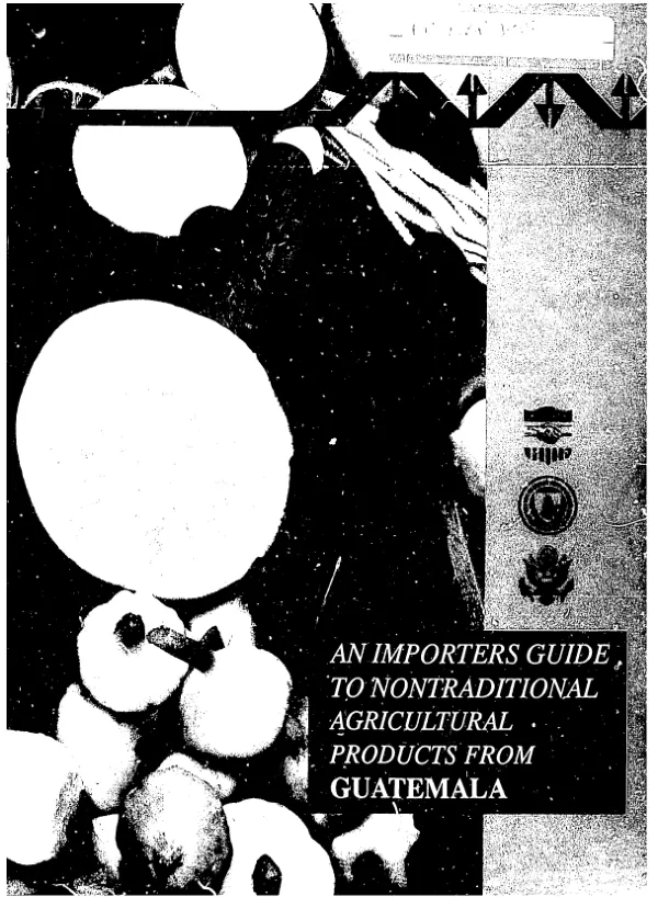 Importer"s guide to nontraditional agricultural products from Guatemala