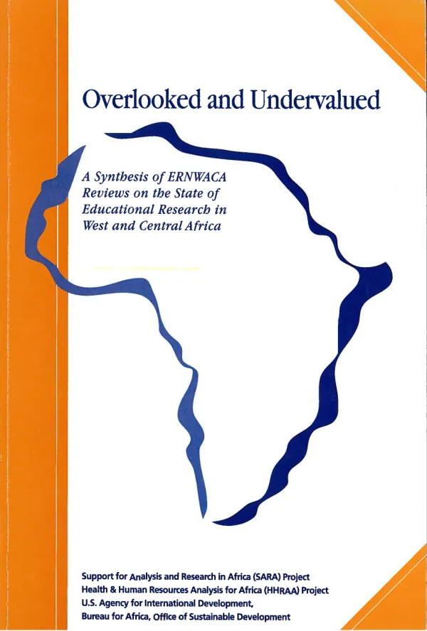 Overlooked and undervalued : a synthesis of ERNWACA [Educational Research Network for West and Central Africa] reviews on the state of educational research in West and Central Africa