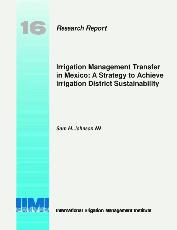 Irrigation management transfer in Mexico : a strategy to achieve irrigation district sustainability