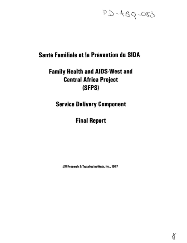 Sante familiale et la prevention du SIDA -- family health and AIDS -- West and Central Africa project (SFPS) : service delivery component -- final report