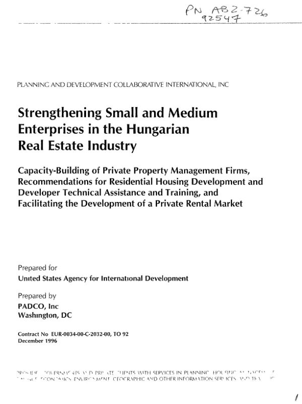 Strengthening small and medium enterprises in the Hungarian real estate industry : capacity-building of private property management firms, recommendations for residential housing development and developer technical assistance and training, and facilitating the development of a private rental market