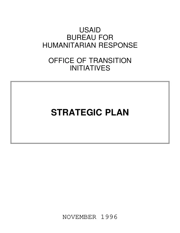 USAID, Bureau for Humanitarian Response, Office of Transition Initiatives : strategic plan [1997-2001]