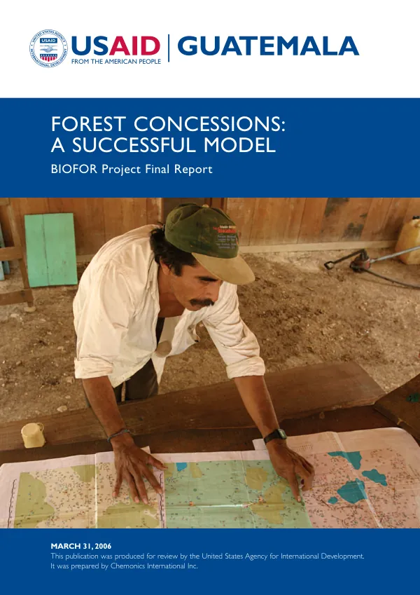 Forest concessions : a successful model -- BIOFOR final project report