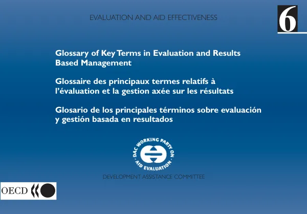 Glossary of key terms in evaluation and results based management = Glossaire des principaux termes relatifs a l"evaluation et la gestion axee sur les resultats = Glosario de los principales terminos sobre evaluacion y gestion basada en resultados