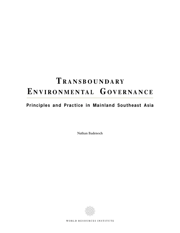 Transboundary environmental governance : principles and practice in mainland Southeast Asia