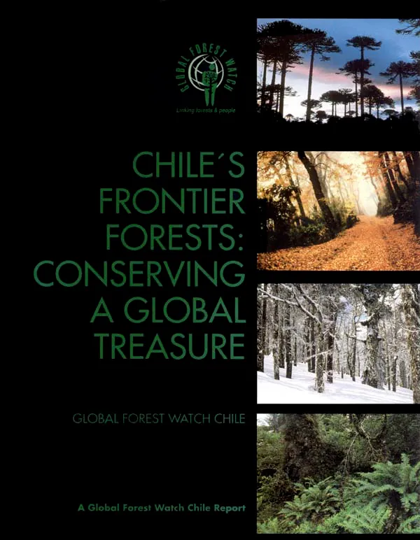 Chile"s frontier forests : conserving a global treasure