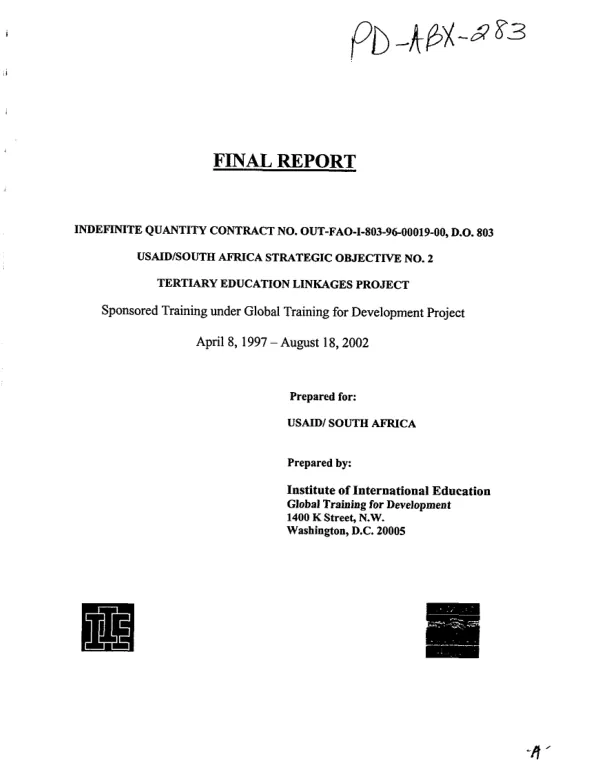 Final report : indefinite quantity contract no. OUT-FAO-I-803-96-00019-00, D.O. [delivery order] 803 -- USAID/South Africa strategic objective no. 2 : tertiary education linkages project -- sponsored training under global training for development project : April 8, 1997-August 18, 2002