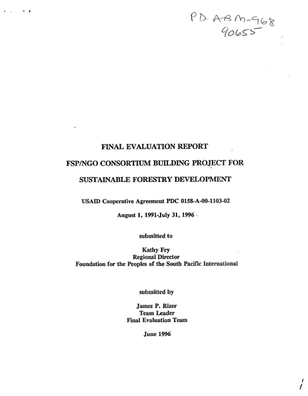 Final evaluation report : FSP/NGO [Foundation for the Peoples of the South Pacific/nongovernmental organization] consortium building project for sustainable forestry development -- USAID cooperative agreement PDC-0158-A-00-1103-02