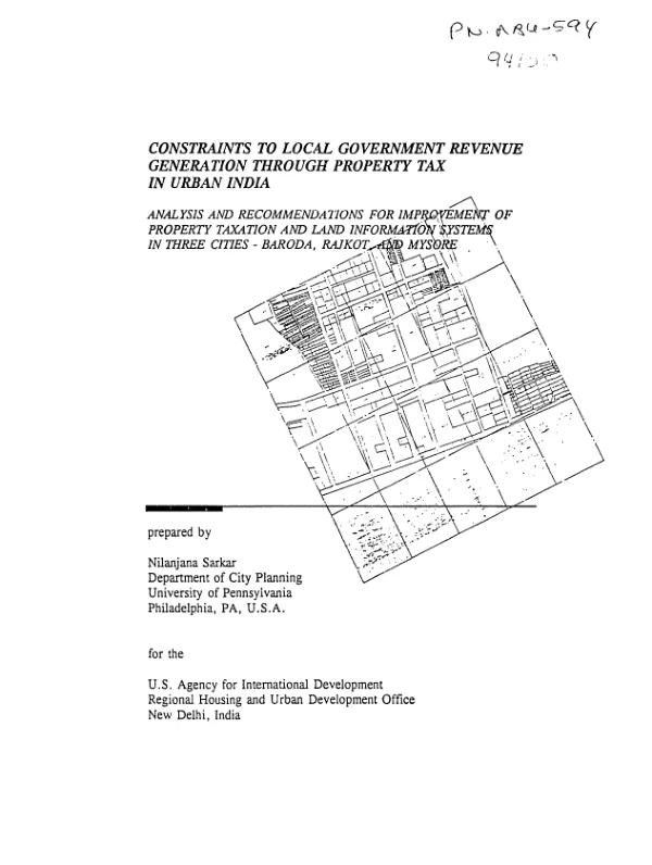 Constraints to local government revenue generation through property tax in urban India : analysis and recommendations for improvement of property taxation and land information systems in three cities - Baroda, Rajkot and Mysore