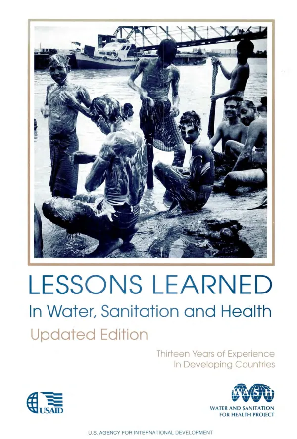 Lessons learned in water, sanitation and health : thirteen years of experience in developing countries