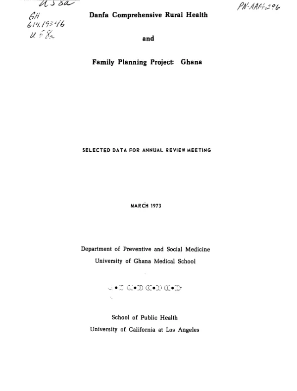 Danfa comprehensive rural health and family planning project : Ghana; selected data for annual review meeting