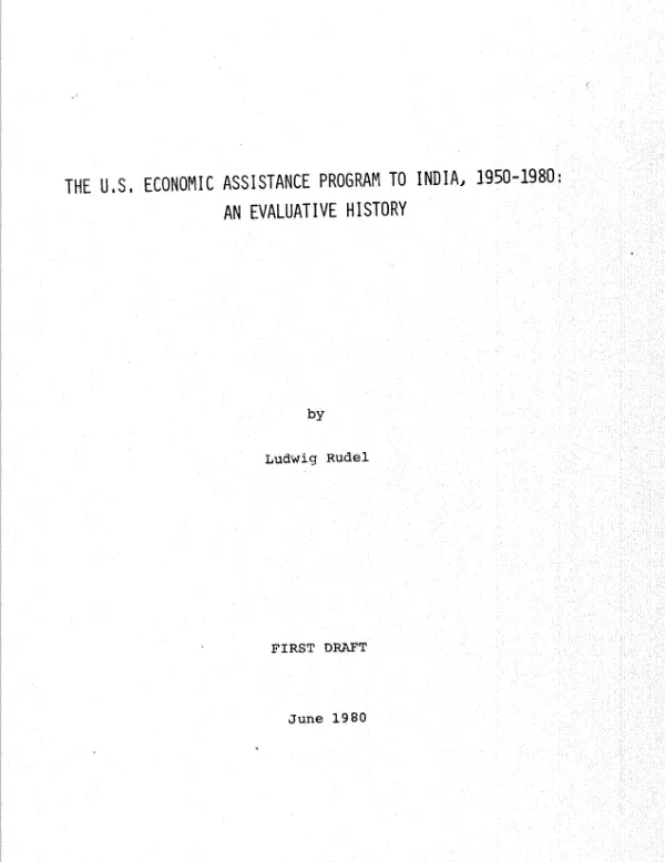 U.S. economic assistance program to India, 1950-1980 : an evaluative history