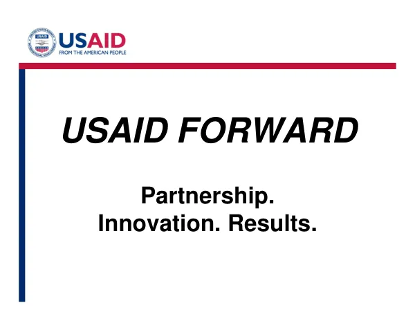 USAID FORWARD : partnership, innovation, results.
