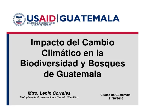 Impacto del cambio climatico en la biodiversidad bosques de Guatemala [presentation]