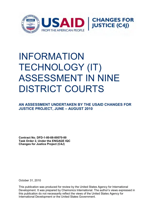 Information technology (IT) assessmeny in nine district courts : an assessment undertaken by the USAID changes for justice project, June-August 2010