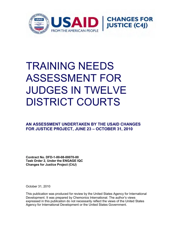 Training needs assessment for judges in twelve district courts : as assessment undertaken by the USAID changes for justice project, June 23-October 31, 2010