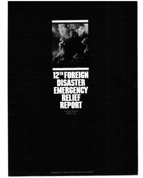 12th foreign disaster emergency relief report : fiscal years 1972/73