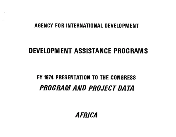 FY 1974 presentation to the Congress : program and project data -- Africa