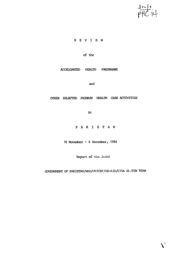 Review of the accelerated health programme and other selected primary health care activities in Pakistan, 10 November-6 December, 1984 : report of the Joint Government of Pakistan/WHO/UNICEF/USAID/CIDA Review Team