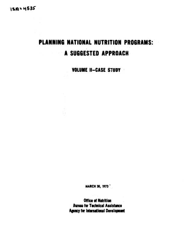 Planning national nutrition programs, a suggested approach : v. 2, case study