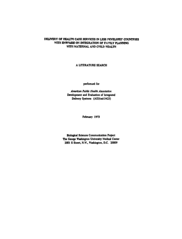 Delivery of health care services in less developed countries with emphasis on integration of family planning with maternal and child health, a literature search