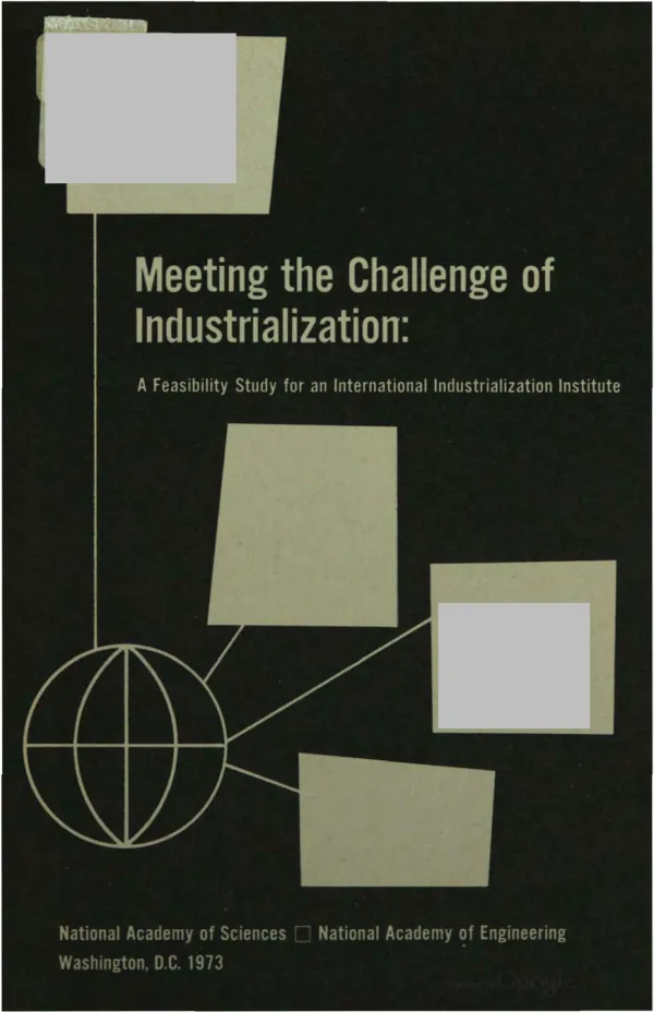 Meeting the challenge of industrialization, a feasibility study for an international industrialization institute; report of a special international panel