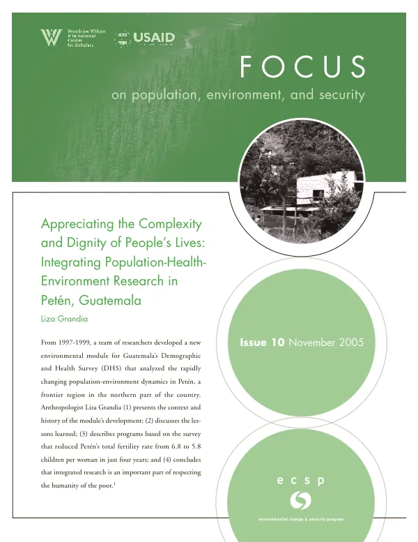 Appreciating the complexity and dignity of people"s lives : integrating population-health-environment research in Peten, Guatemala